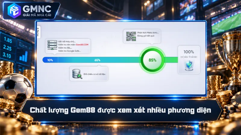 Gem88 – Nhà Cái Đầu Tư Mạnh Trải Nghiệm Và Quyền Lợi 6 Chất lượng Gem88 được xem xét nhiều phương diện