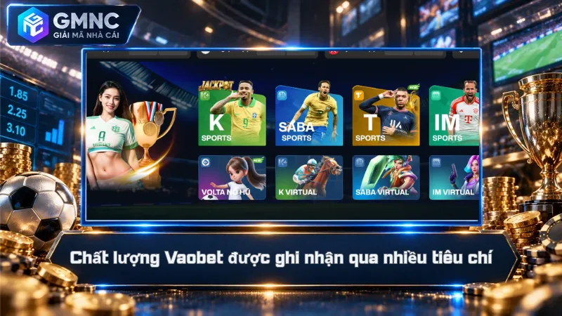 Chất lượng Vaobet được ghi nhận qua nhiều tiêu chí