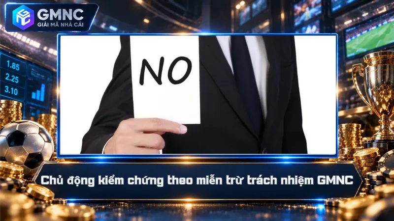 Miễn trừ trách nhiệm 4 Chủ động kiểm chứng theo miễn trừ trách nhiệm GMNC