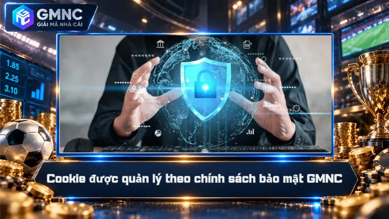 Cookie được quản lý theo chính sách bảo mật GMNC