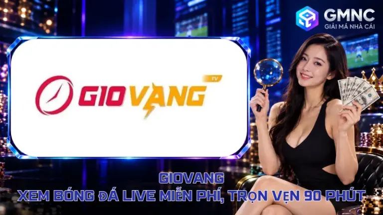 Giovang – Xem Bóng Đá Live Miễn Phí, Trọn Vẹn 90 Phút