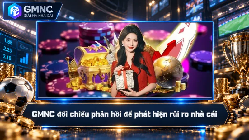 GMNC – Giải Mã Nhà Cái 🛡️ Sàng Lọc Uy Tín & Cảnh Báo Rủi Ro 🔍 5 GMNC đối chiếu phản hồi để phát hiện rủi ro nhà cái