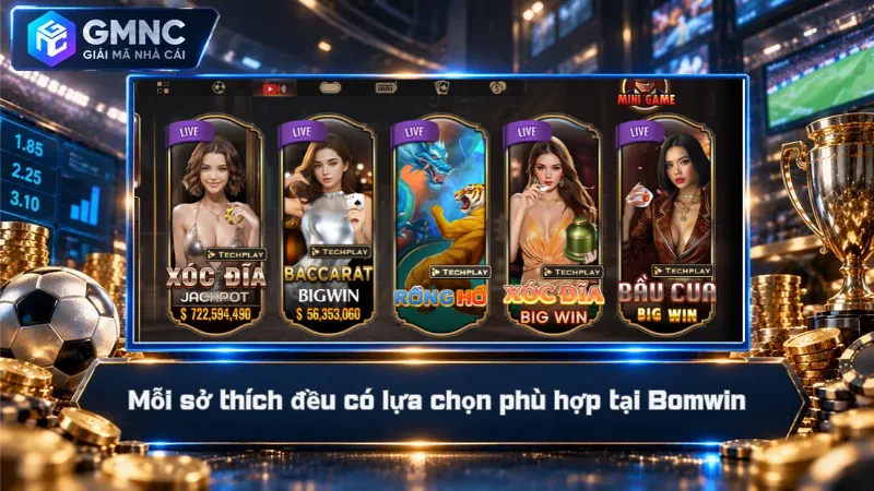 Bomwin – Cổng Game Gây Chú Ý Với Loạt Giá Trị Khác Biệt 2 Mỗi sở thích đều có lựa chọn phù hợp tại Bomwin