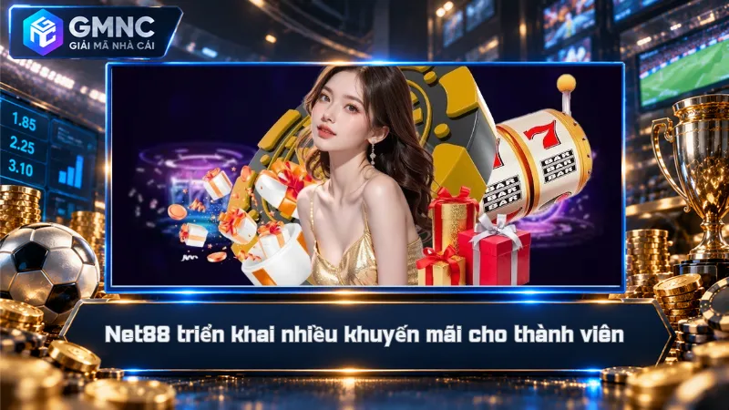 Net88 triển khai nhiều khuyến mãi cho thành viên