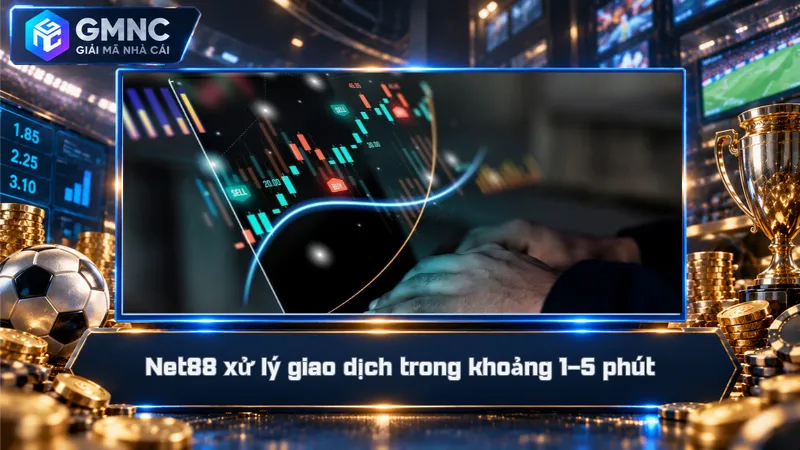 Net88 xử lý giao dịch trong khoảng 1–5 phút