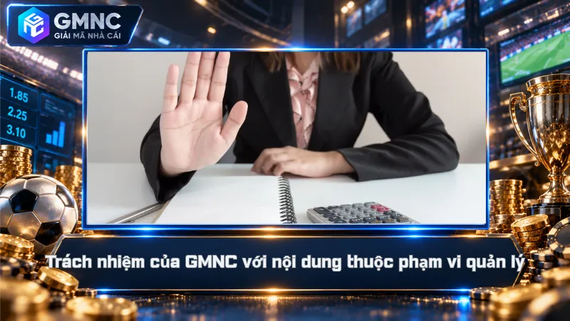 Miễn trừ trách nhiệm 3 Trách nhiệm của GMNC với nội dung thuộc phạm vi quản lý