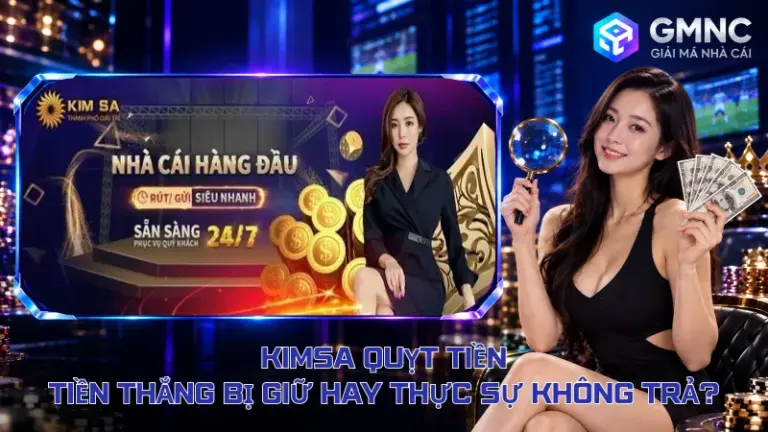 Kimsa Quỵt Tiền – Tiền Thắng Bị Giữ Hay Thực Sự Không Trả?